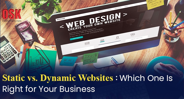 Static vs. Dynamic Websites: Which One Is Right for Your Business?