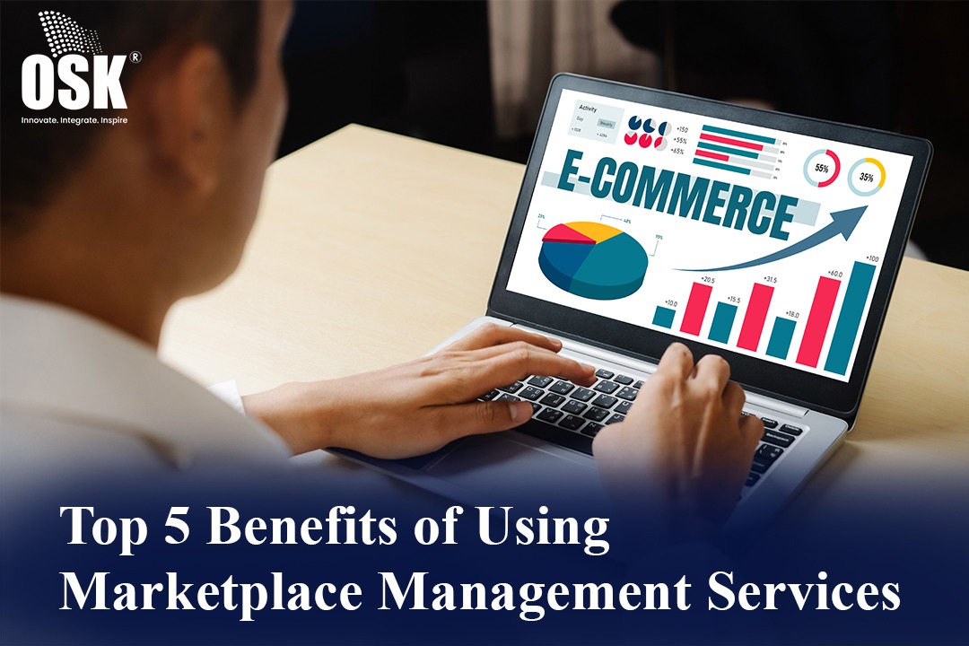 Top 5 Benefits of Using Marketplace Management Services